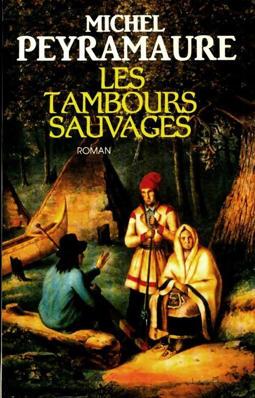 Livrenpoche : Les tambours sauvages - Michel Peyramaure - Livre