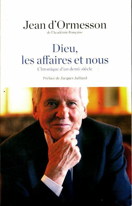 Livrenpoche : Dieu, les affaires et nous - Jean D'Ormesson - Livre