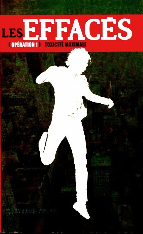Livrenpoche : Les effacés Tome I : Toxicité maximale - Bertrand Puard - Livre