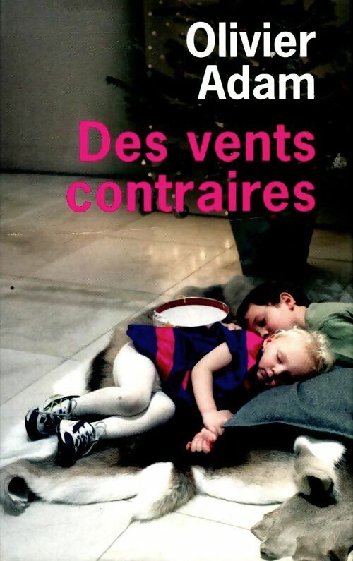 Livrenpoche : Des vents contraires - Olivier Adam - Livre