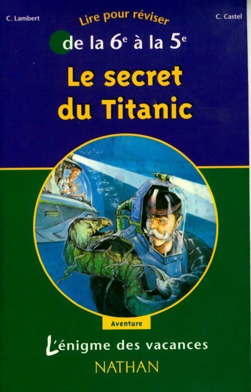 Livrenpoche : Le secret du Titanic lire pour réviser de la 6e à la 5e - Collectif - Livre