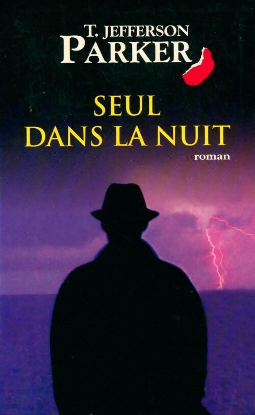 Seul dans la nuit - T. Jefferson Parker - Livre