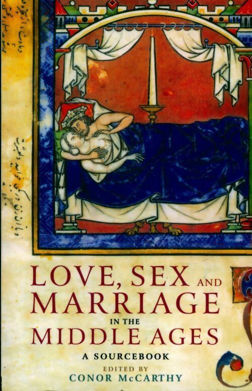 Livrenpoche : Love, sex & marriage in the middle ages - Conor McCarthy - Livre