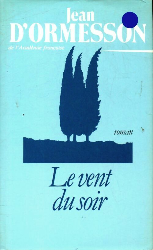 Livrenpoche : Le vent du soir - Jean D'Ormesson - Livre