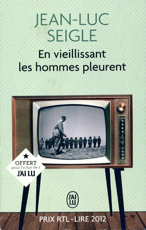 Livrenpoche : En vieillissant les hommes pleurent / L'imaginot - Jean-Luc Seigle - Livre