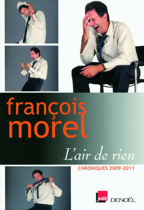 Livrenpoche : L'air de rien : Chroniques 2009-2011 - François Morel - Livre