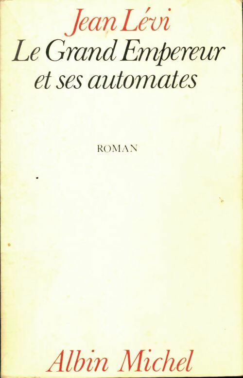 Livrenpoche : Le grand empereur et ses automates - Jean Levi - Livre