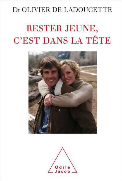 Livrenpoche : Rester jeune c'est dans la tête - Olivier De Ladoucette - Livre