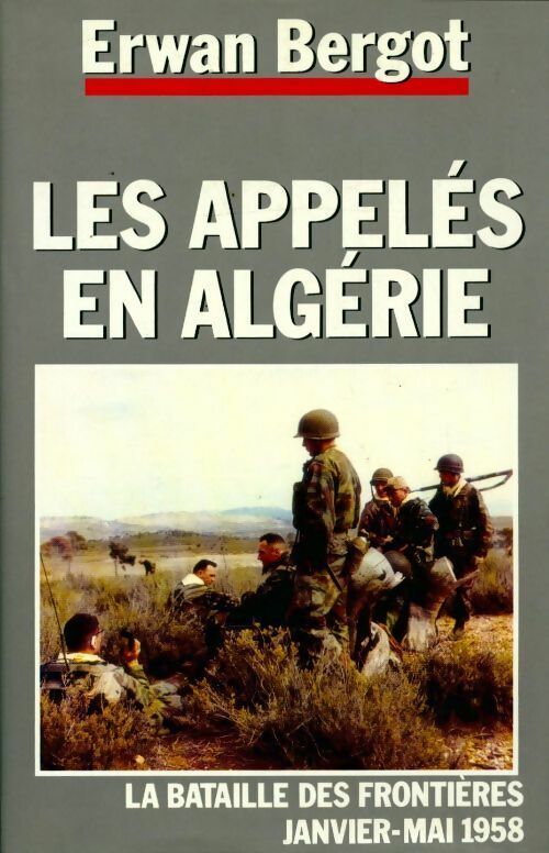 Livrenpoche : Les appelés en Algérie - Erwan Bergot - Livre