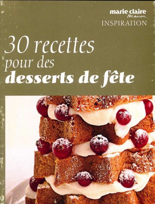 30 recettes pour des desserts de fête - Collectif - Livre