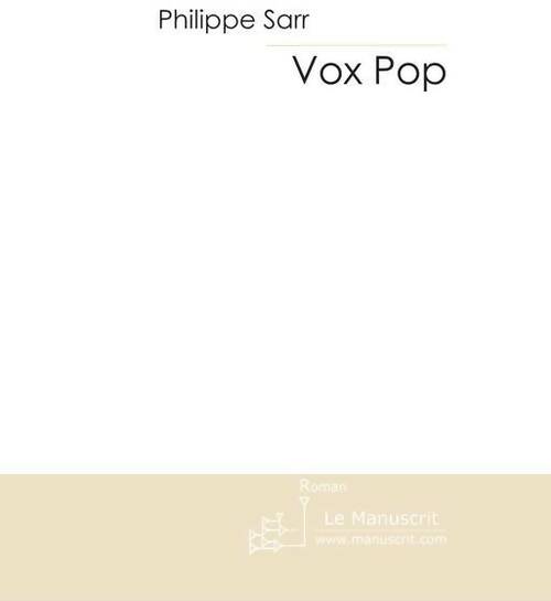 Livrenpoche : Vox pop - Philippe Sarr - Livre