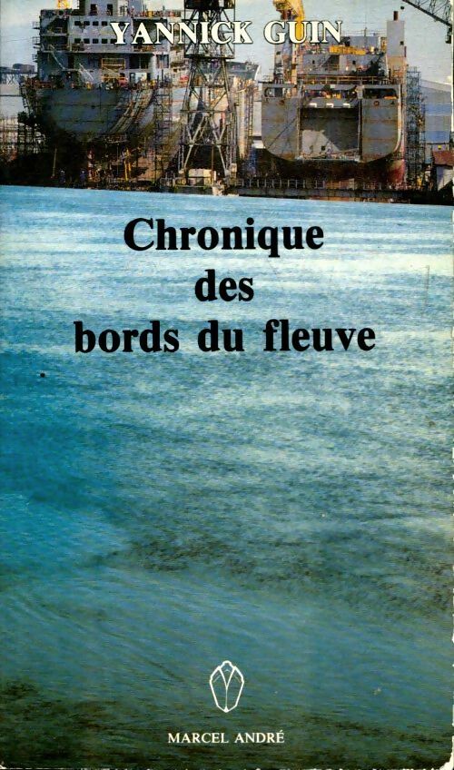 Livrenpoche : Chronique des bords du fleuve - Yannick Guin - Livre