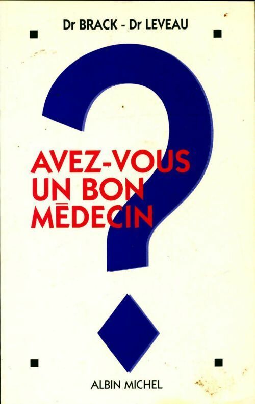 Livrenpoche : Avez-vous un bon médecin ? - Claude Leveau - Livre
