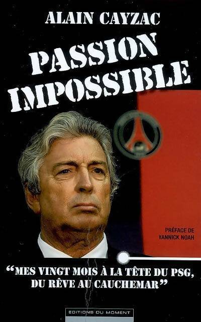 Livrenpoche : Passion impossible - Alain Cayzac - Livre