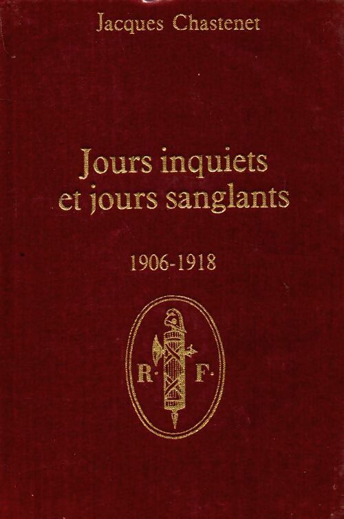 Livrenpoche : Jours inquiets et jours sanglants 1906-1918 - Jacques Chastenet - Livre