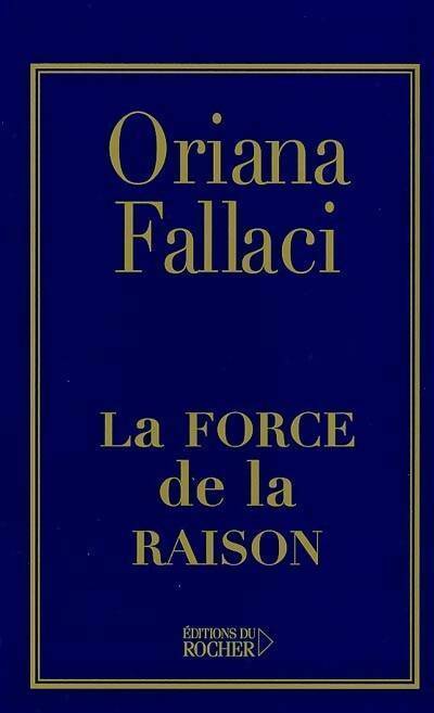 Livrenpoche : La force de la raison - Oriana Fallaci - Livre