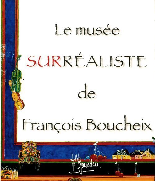 Livrenpoche : Le musée surréaliste - François Boucheix - Livre