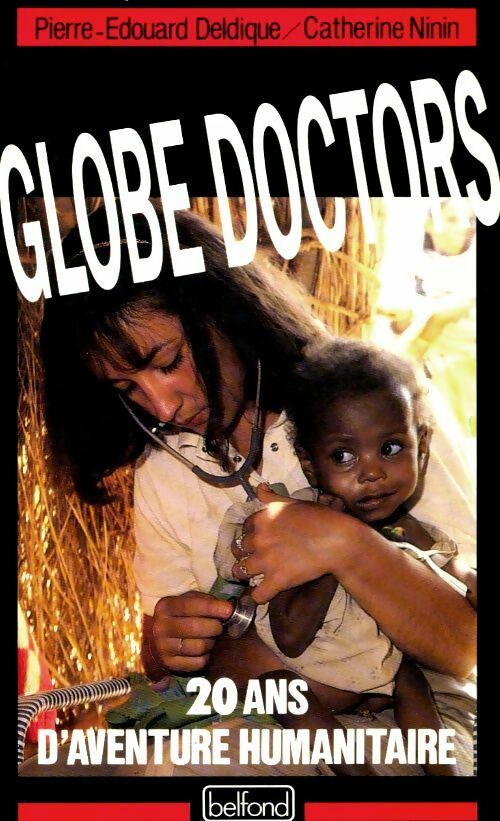 Livrenpoche : Globe doctors : 20 ans d'aventure humanitaire - Catherine Ninin - Livre