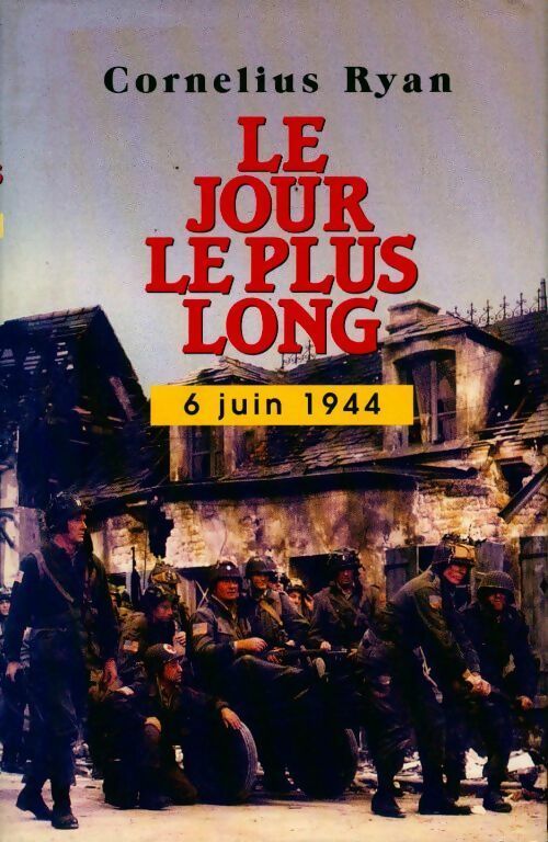 Livrenpoche : Le jour le plus long : 6 juin 1944 - Cornelius Ryan - Livre