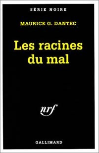 Livrenpoche : Les racines du mal - Maurice G. Dantec - Livre