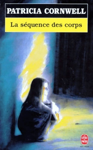 Livrenpoche : La séquence des corps - Patricia Daniels Cornwell - Livre