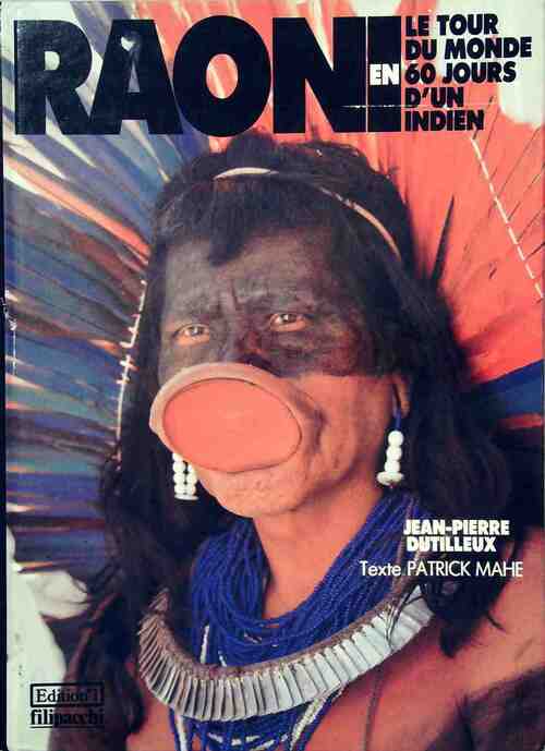 Livrenpoche : Raoni. Le tour du monde d'un indien en 60 jours - Jean-Pierre Dutilleux - Livre