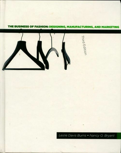 Livrenpoche : The business of fashion. Designing, manufacturing and marketing - Leslie Davis Burns - Livre