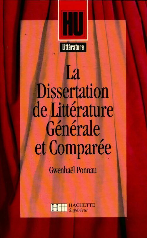 Livrenpoche : La dissertation littérature générale et comparée - Gwenhaël Ponnau - Livre
