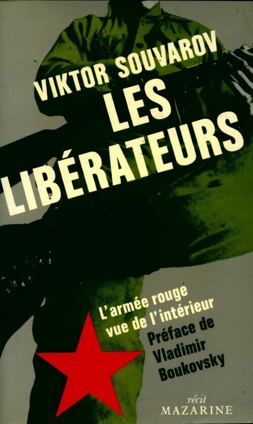 Livrenpoche : Les libérateurs. L'armée rouge vue de l'intérieur - Viktor Souvarov - Livre
