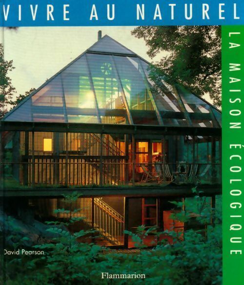 Livrenpoche : Vivre au naturel. La maison écologique - David Pearson - Livre