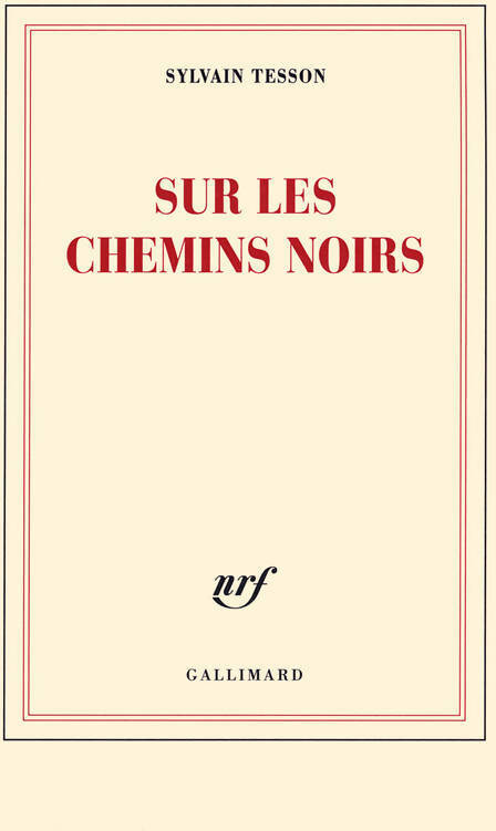 Livrenpoche : Sur les chemins noirs - Sylvain Tesson - Livre