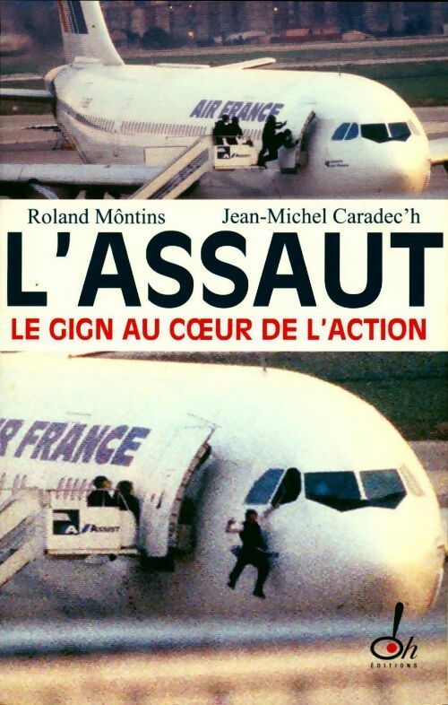 Livrenpoche : L'assaut : Le gign au coeur de l'action - Roland Môntins - Livre