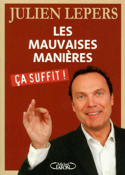 Livrenpoche : Les mauvaises manières, ça suffit ! - Julien Lepers - Livre