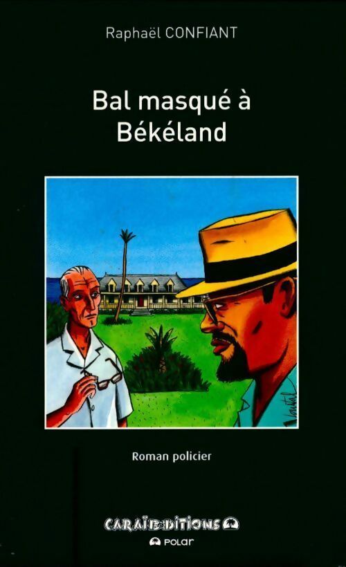 Livrenpoche : Bal masqué à Békéland - Raphaël Confiant - Livre