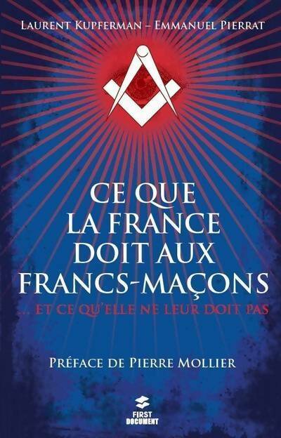 Livrenpoche : Ce que la France doit aux francs-maçons... Et ce qu'elle ne leur doit pas - Laurent Kupferman - Livre