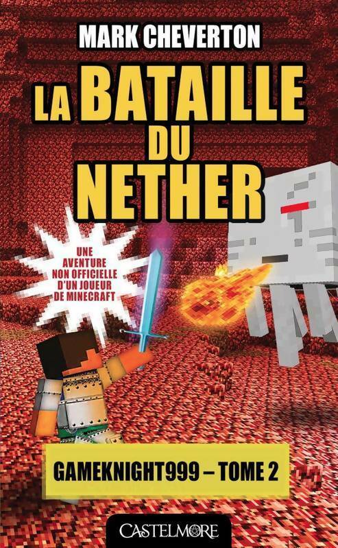 Livrenpoche : Minecraft - les aventures de gameknight999 Tome II : La bataille du nether - Mark Cheverton - Livre
