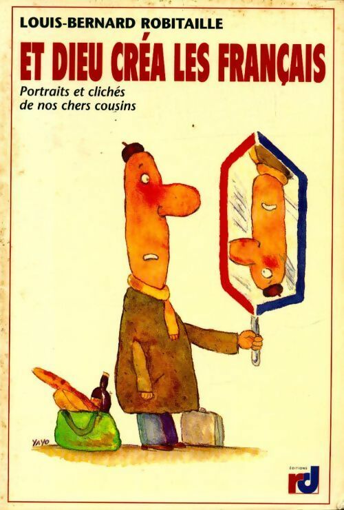 Livrenpoche : Et Dieu créa les français... - Louis-Bernard Robitaille - Livre