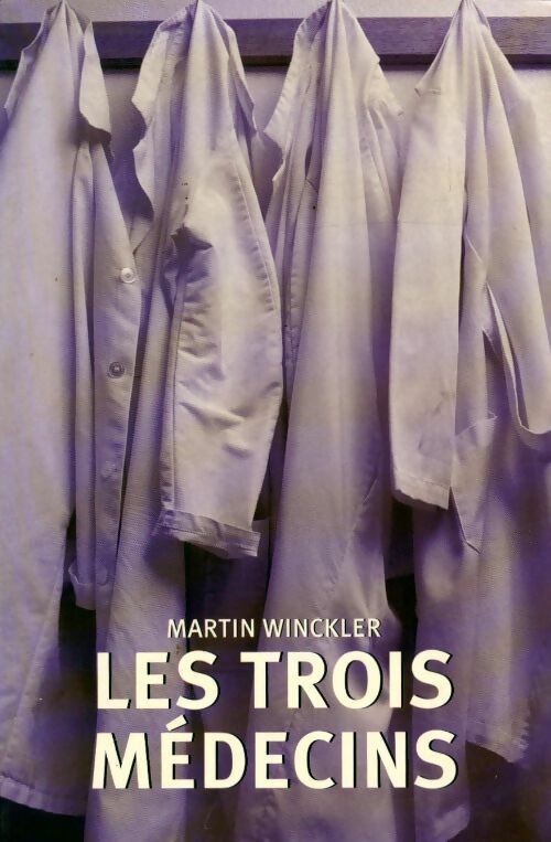 Livrenpoche : Les trois médecins - Martin Winckler - Livre