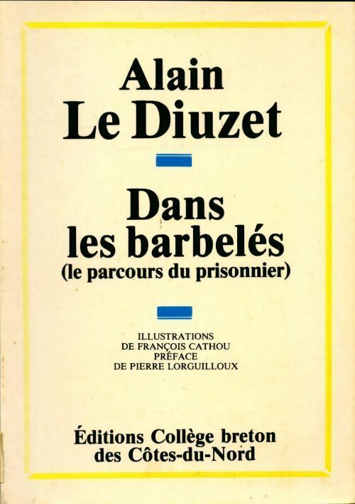 Livrenpoche : Dans les barbelés (le parcours du prisonnier) - Alain Le Diuzet - Livre