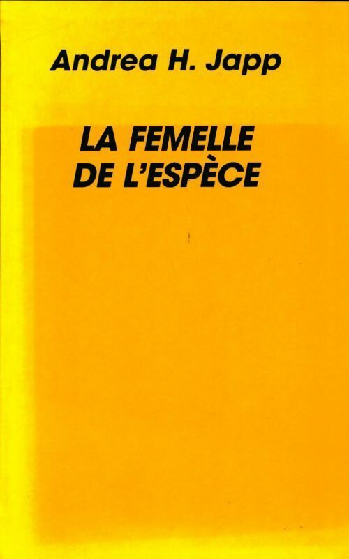 Livrenpoche : La femelle de l'espèce - Andréa H. Japp - Livre
