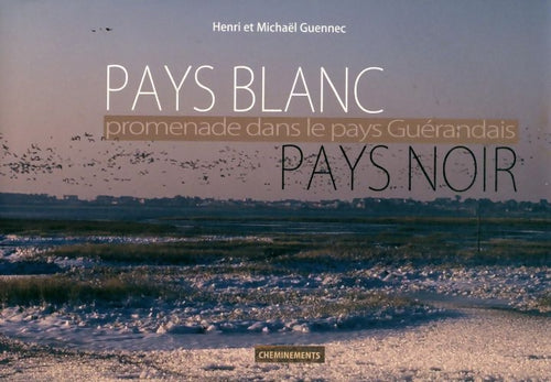 Livrenpoche : Pays blanc, pays noir. Promenades dans le pays Guérandais - Henri Guennec - Livre