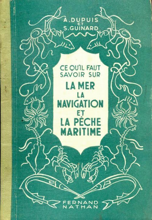 Livrenpoche : Ce qu'il faut savoir sur la mer la navigation et la pêche maritime - A Dupuis - Livre
