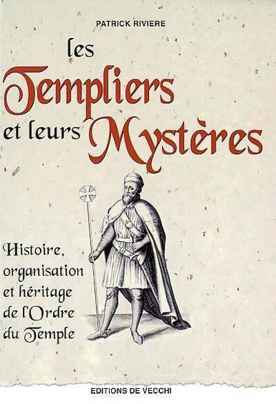 Les Templiers et leurs mystères - Patrick Rivière - Livre