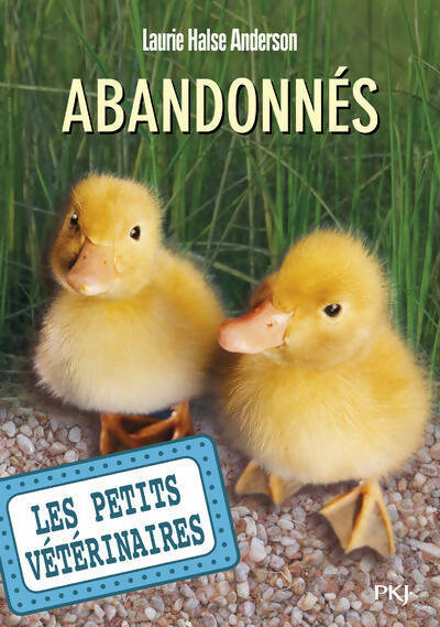 Livrenpoche : Les petits vétérinaires Tome XVI : Abandonnés - Laurie Halse Anderson - Livre