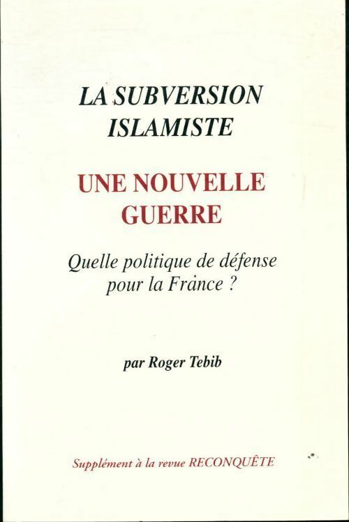 Livrenpoche : La subversion islamiste. Une nouvelle guerre. Quelle politique de défense pour la France ? - Roger Tebib - Livre