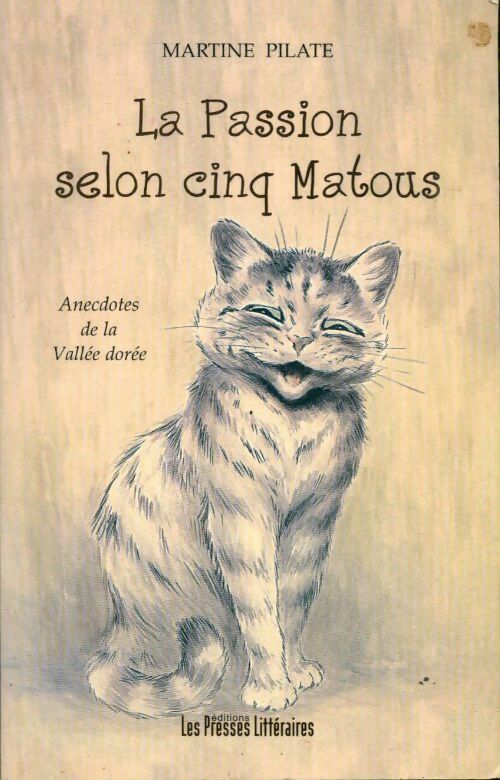 Livrenpoche : La passion selon cinq matous - Martine Pilate - Livre