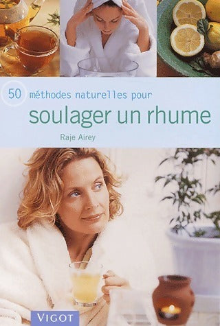 Livrenpoche : 50 méthodes naturelles pour soulager un rhume - Raje Airey - Livre