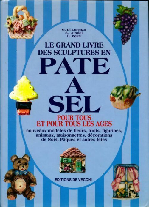 Livrenpoche : Le grand livre des sculptures en pâte à sel. Pour tous et pour tous les âges - Sabina Airoldi - Livre