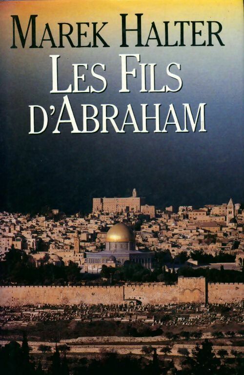 Livrenpoche : Les fils d'Abraham - Marek Halter - Livre
