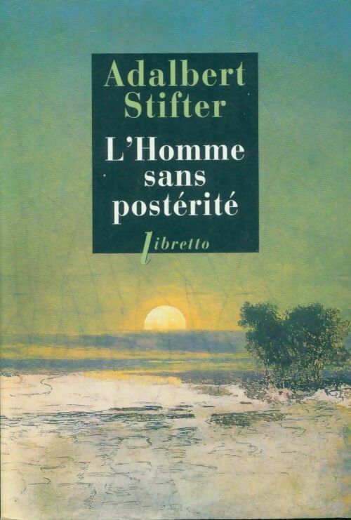 Livrenpoche : L'homme sans postérité - Adalbert Stifter - Livre
